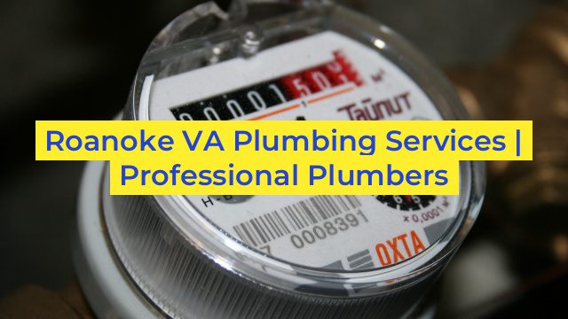 Roanoke VA Plumbing Services | Professional Plumbers