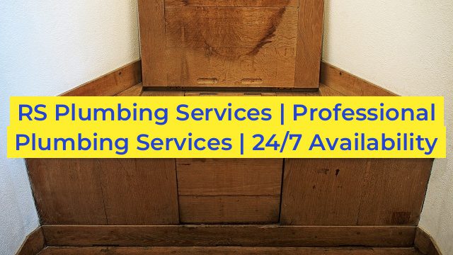 RS Plumbing Services | Professional Plumbing Services | 24/7 Availability