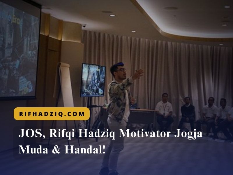 JOS, Rifqi Hadziq Motivator Jogja Muda & Handal!