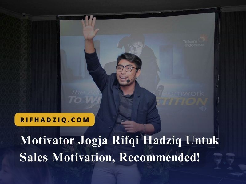 Motivator Jogja Rifqi Hadziq Untuk Sales Motivation, Recommended!