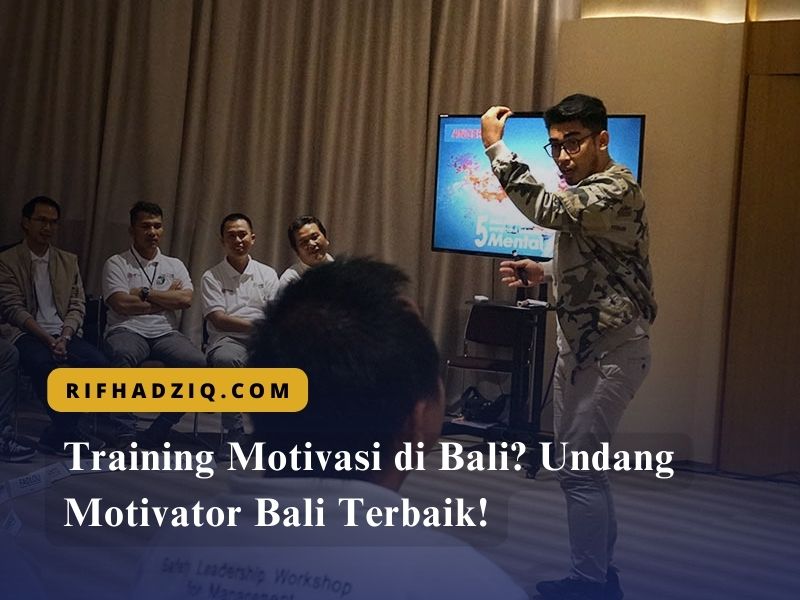 Training Motivasi di Bali Undang Motivator Bali Terbaik!