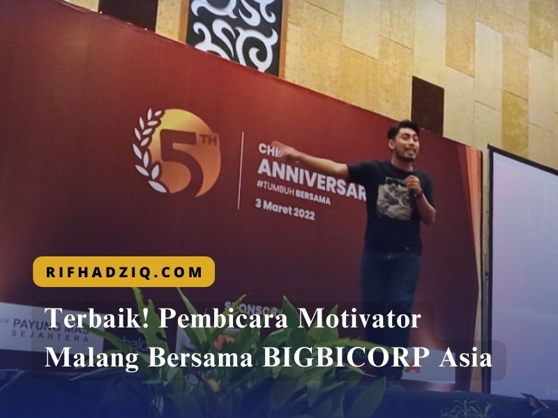 Terbaik! Pembicara Motivator Malang Bersama BIGBICORP Asia