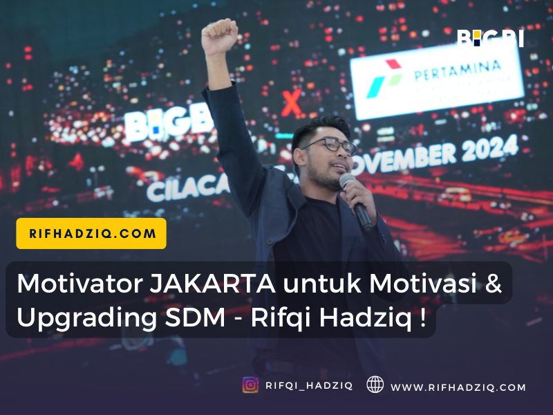 Rifqi Hadziq - Motivator Jakarta Cocok Untuk Karyawan motivator terbaik jakarta untuk motivasi karyawan perusahaan